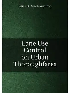 Lane Use Control on Urban Thoroughfares