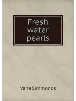 Fresh water pearls