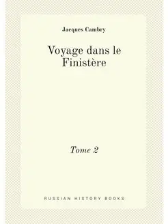 Voyage dans le Finistère. Tome 2