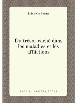 Du trésor caché dans les maladies et les afflictions