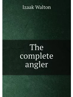 The complete angler