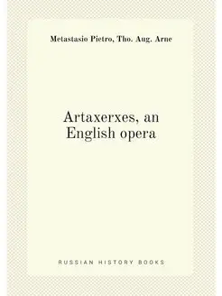 Artaxerxes, an English opera