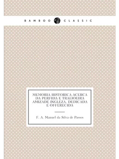 Memoria historica acerca da perfida e traiçoeira ami