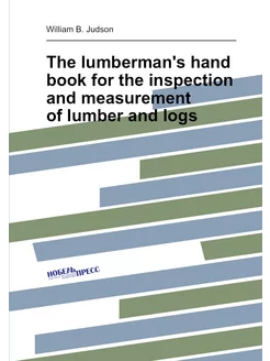 The lumberman's hand book for the inspection and mea