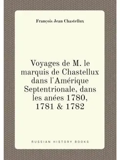 Voyages de M. le marquis de Chastellux dans l'Amériq