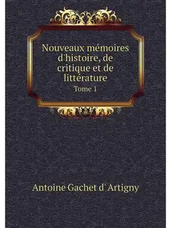 Nouveaux memoires d'histoire, de crit