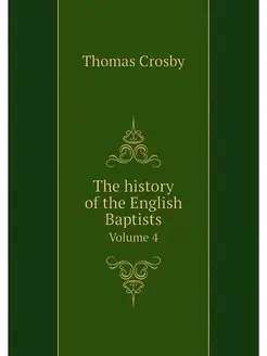 The history of the English Baptists