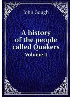 A history of the people called Quaker