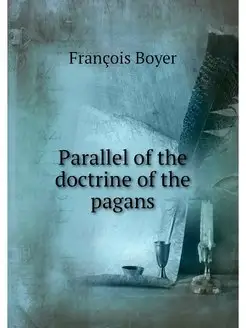 Parallel of the doctrine of the pagans