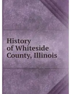 History of Whiteside County, Illinois