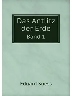 Das Antlitz der Erde. Band 1