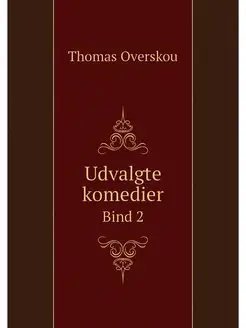 Udvalgte komedier. Bind 2