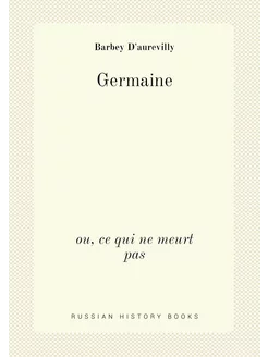 Germaine. ou, ce qui ne meurt pas