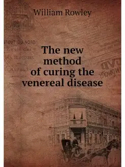 The new method of curing the venereal disease