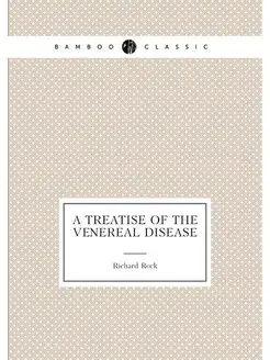 A treatise of the venereal disease