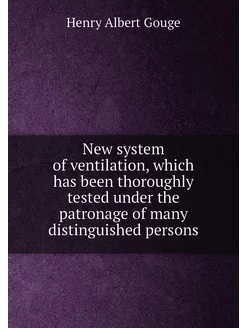 New system of ventilation, which has been thoroughly