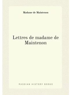 Lettres de madame de Maintenon