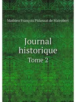 Journal historique. Tome 2