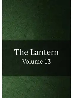 The Lantern. Volume 13