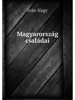 Magyarorszag csaladai