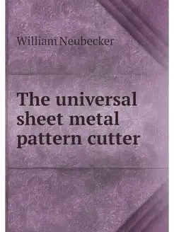 The universal sheet metal pattern cutter