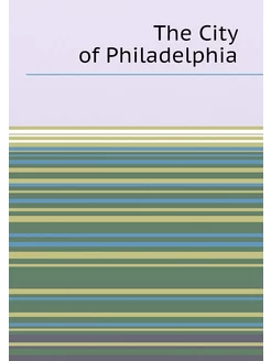 The City of Philadelphia