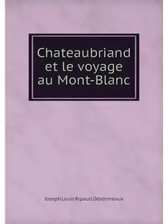 Chateaubriand et le voyage au Mont-Blanc