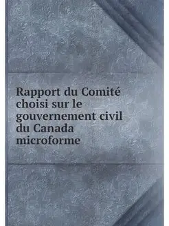 Rapport du Comite choisi sur le gouve