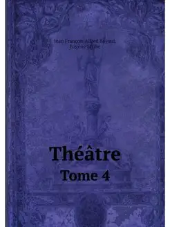 Theatre. Tome 4