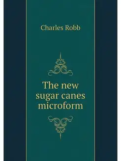 The new sugar canes microform