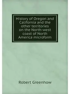 History of Oregon and California and