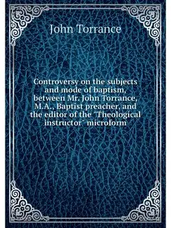 Controversy on the subjects and mode of baptism, bet