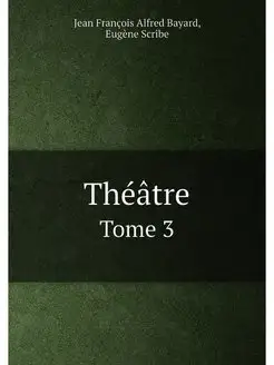 Théâtre. Tome 3