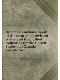 Directory and hand-book of the meat a