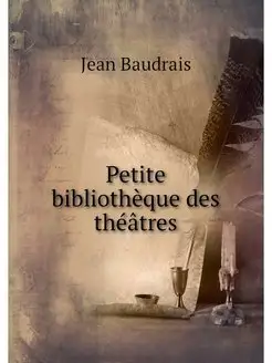 Petite bibliotheque des theatres