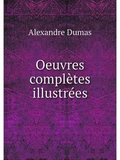 Oeuvres completes illustrees