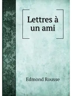 Lettres a un ami