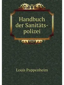 Handbuch der Sanitats-polizei