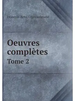 Oeuvres completes. Tome 2