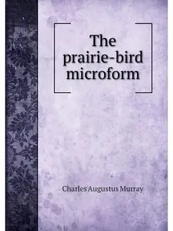 The prairie-bird microform