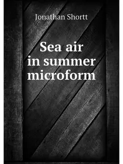 Sea air in summer microform