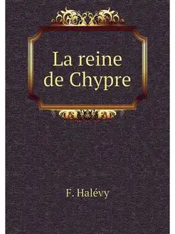 La reine de Chypre