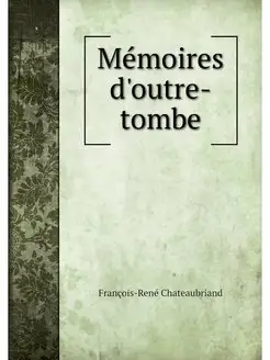 Memoires d'outre-tombe