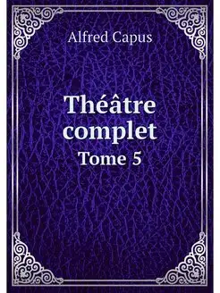 Theatre complet. Tome 5