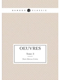 Oeuvres. Tome 3