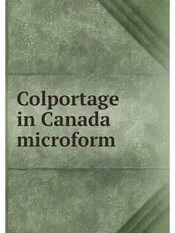 Colportage in Canada microform