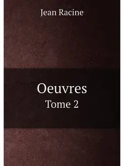 Oeuvres. Tome 2