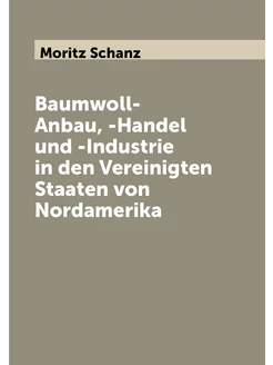 Baumwoll-Anbau, -Handel und -Industrie in den Verein