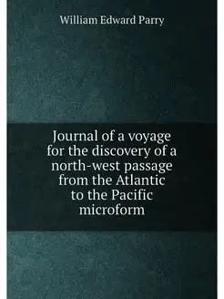 Journal of a voyage for the discovery of a north-wes