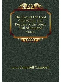 The lives of the Lord Chancellors and